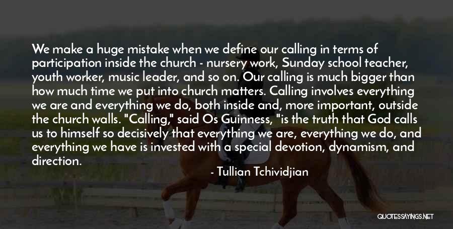 Nursery School Teacher Quotes By Tullian Tchividjian