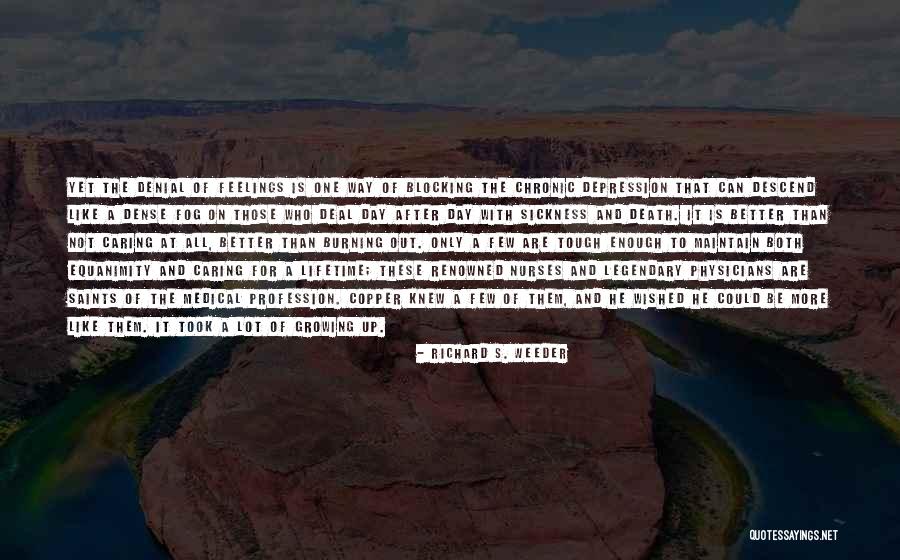 Nurses And Death Quotes By Richard S. Weeder Nurses And Death Quotes By Richard S. Weeder