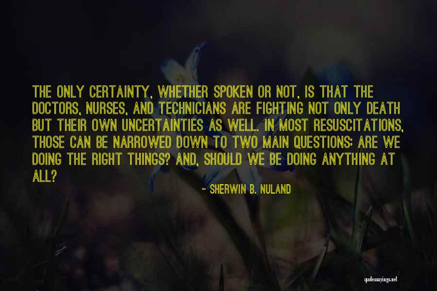Nurses And Death Quotes By Sherwin B. Nuland Nurses And Death Quotes By Sherwin B. Nuland