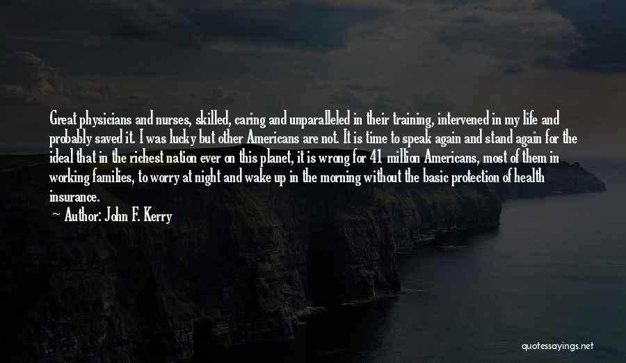 Nurses Life Quotes By John F. Kerry