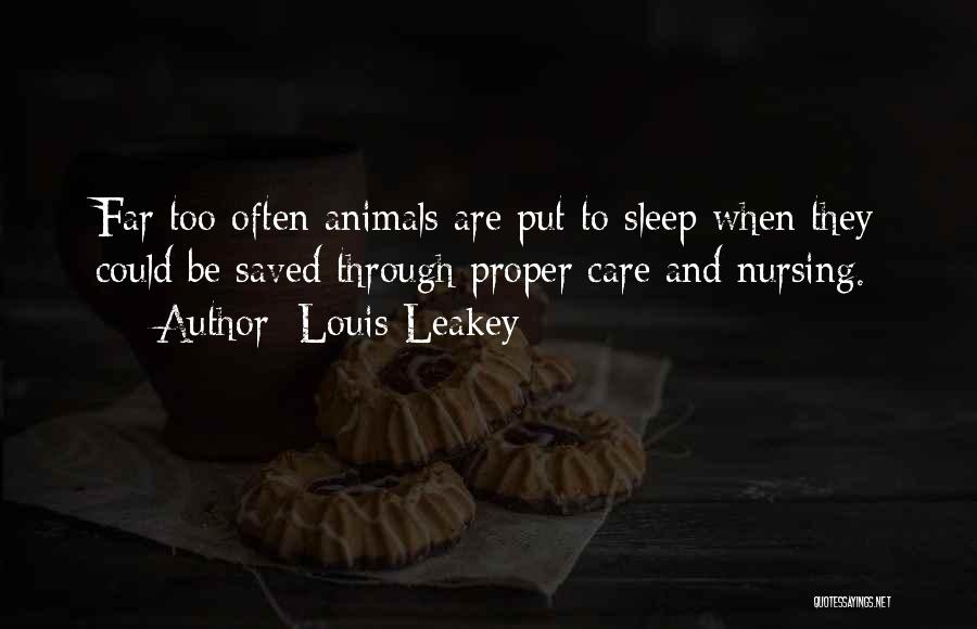 Nursing Care Quotes By Louis Leakey