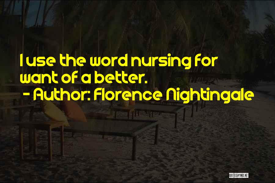 Nursing Florence Nightingale Quotes By Florence Nightingale