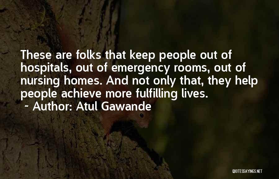 Nursing Homes Quotes By Atul Gawande