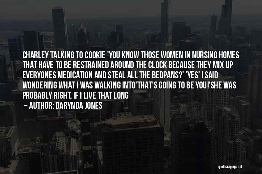 Nursing Homes Quotes By Darynda Jones