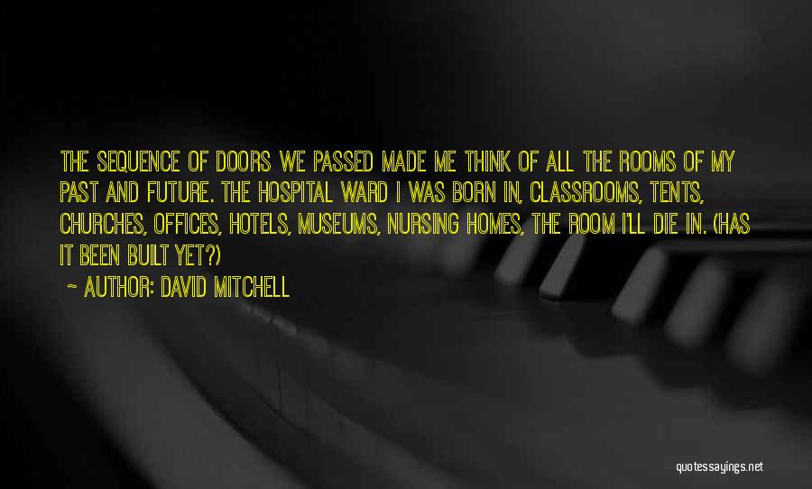 Nursing Homes Quotes By David Mitchell
