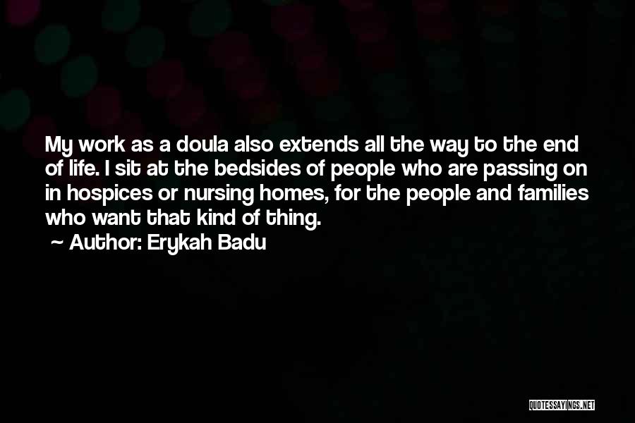 Nursing Homes Quotes By Erykah Badu