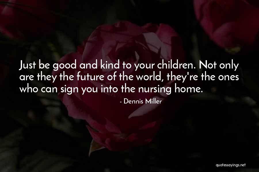 Nursing Inspirational Quotes By Dennis Miller Nursing Inspirational Quotes By Dennis Miller