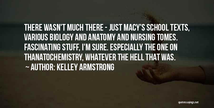 Nursing School Quotes By Kelley Armstrong