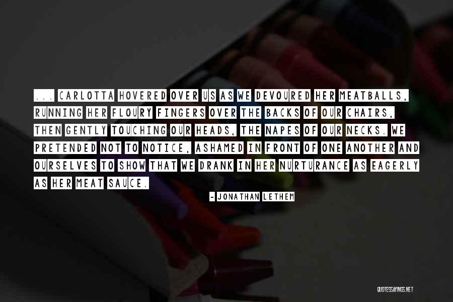 Nurturance Quotes By Jonathan Lethem Nurturance Quotes By Jonathan Lethem
