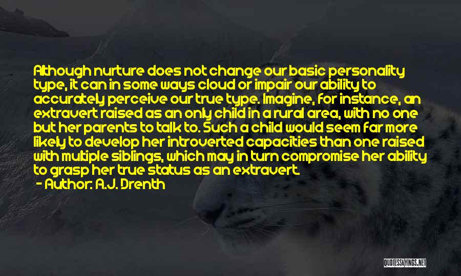 Nurture Child Quotes By A.J. Drenth