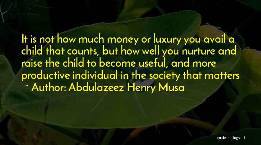 Nurture Child Quotes By Abdulazeez Henry Musa