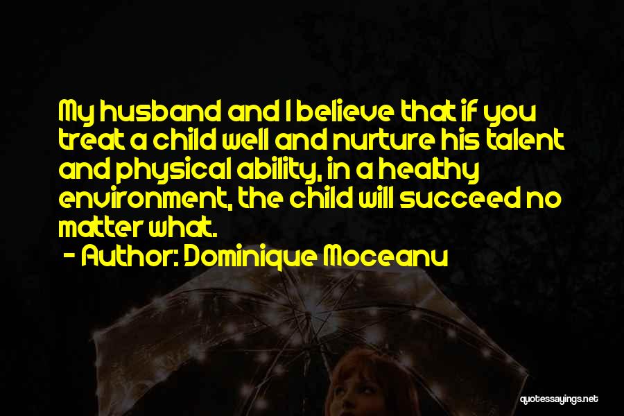 Nurture Child Quotes By Dominique Moceanu