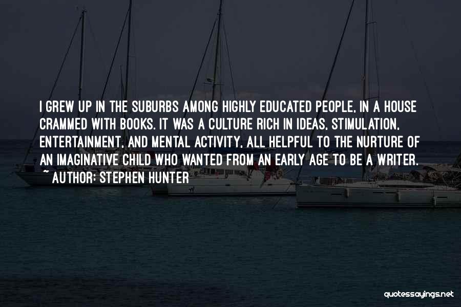 Nurture Child Quotes By Stephen Hunter