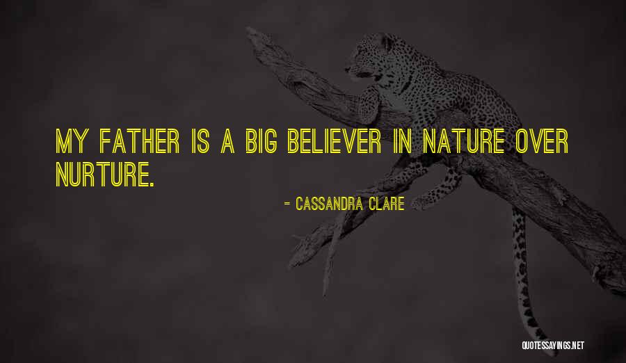 Nurture Over Nature Quotes By Cassandra Clare Nurture Over Nature Quotes By Cassandra Clare