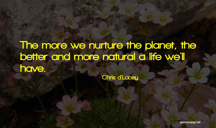 Nurture Over Nature Quotes By Chris D'Lacey Nurture Over Nature Quotes By Chris D'Lacey