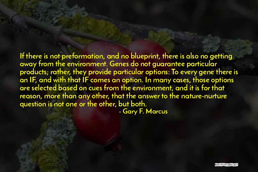 Nurture Over Nature Quotes By Gary F. Marcus Nurture Over Nature Quotes By Gary F. Marcus