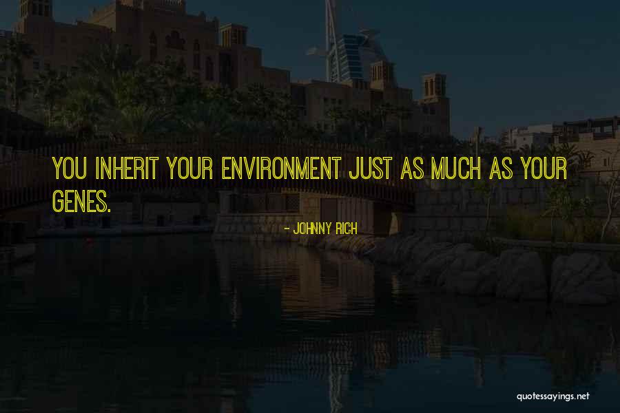 Nurture Over Nature Quotes By Johnny Rich Nurture Over Nature Quotes By Johnny Rich