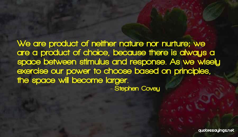Nurture Over Nature Quotes By Stephen Covey Nurture Over Nature Quotes By Stephen Covey