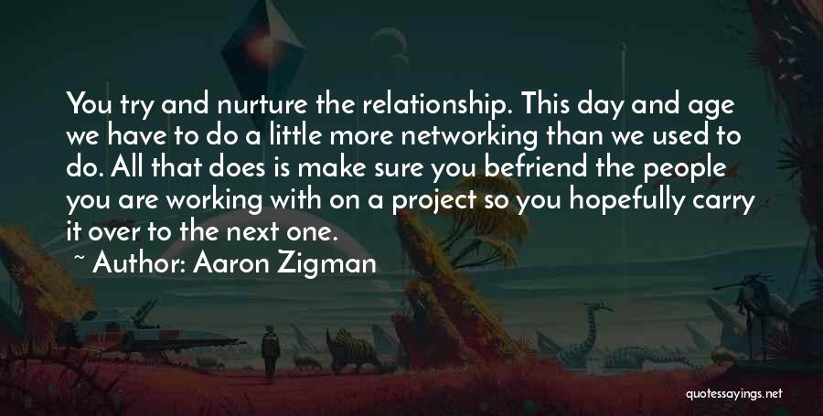 Nurture Relationship Quotes By Aaron Zigman