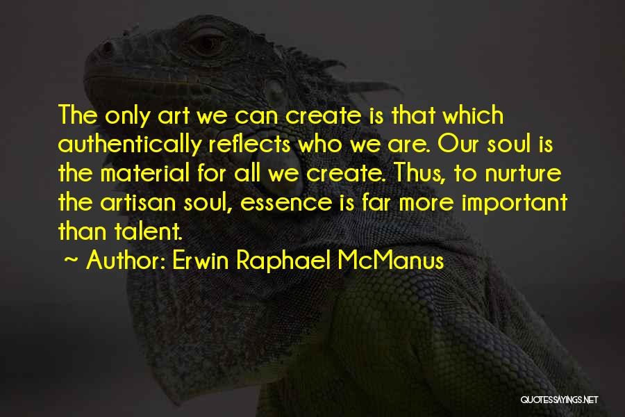 Nurture Soul Quotes By Erwin Raphael McManus