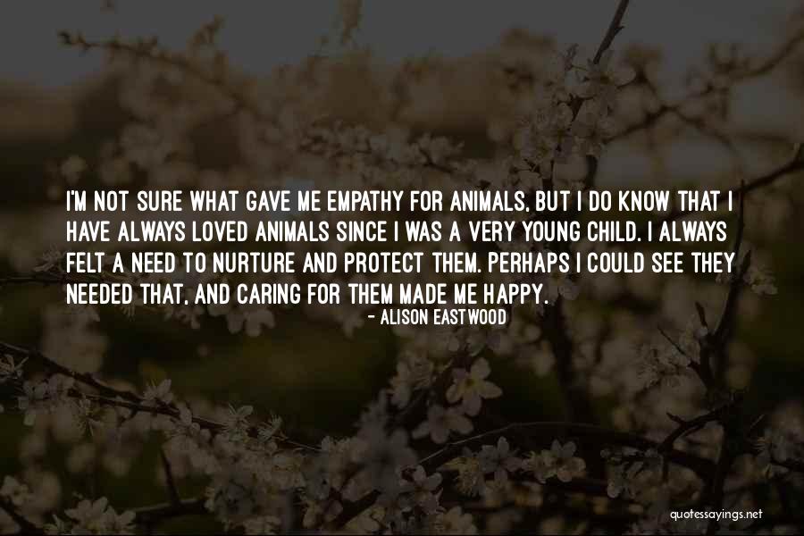 Nurture Your Child Quotes By Alison Eastwood Nurture Your Child Quotes By Alison Eastwood
