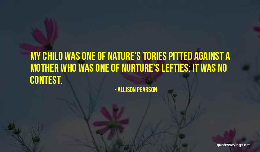 Nurture Your Child Quotes By Allison Pearson Nurture Your Child Quotes By Allison Pearson
