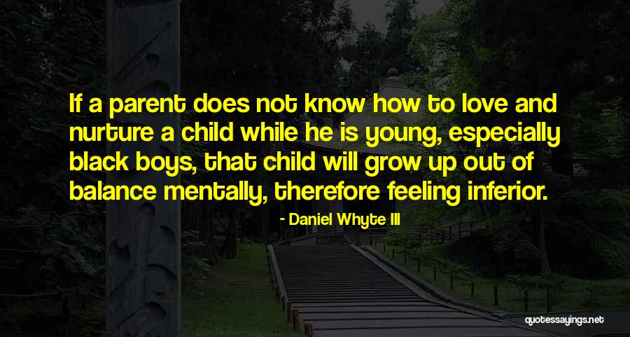 Nurture Your Child Quotes By Daniel Whyte III