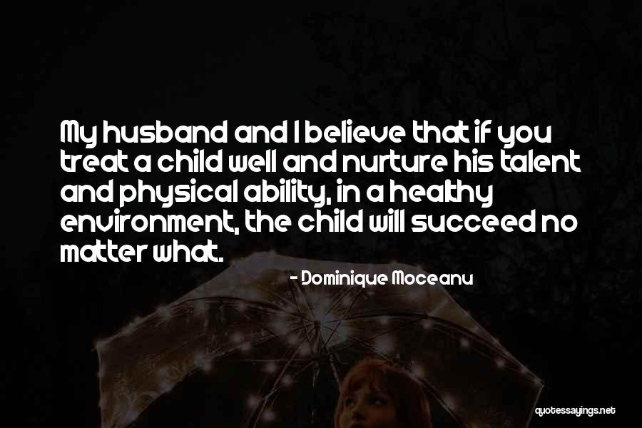 Nurture Your Child Quotes By Dominique Moceanu Nurture Your Child Quotes By Dominique Moceanu