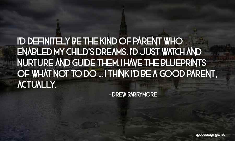 Nurture Your Child Quotes By Drew Barrymore Nurture Your Child Quotes By Drew Barrymore