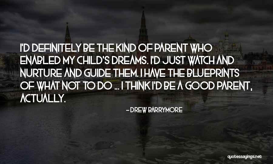 Nurture Your Child Quotes By Drew Barrymore