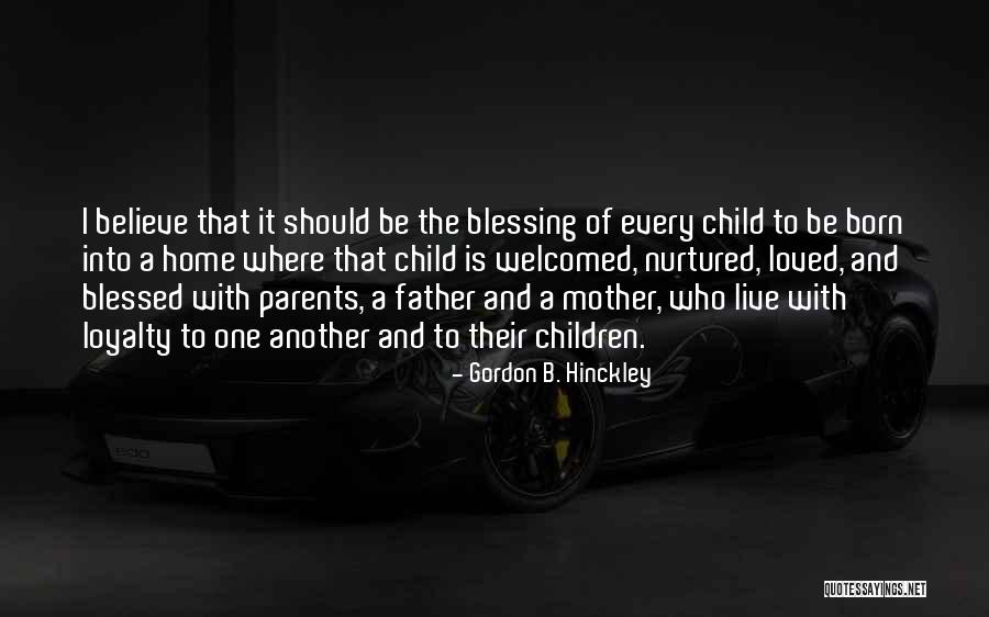 Nurture Your Child Quotes By Gordon B. Hinckley