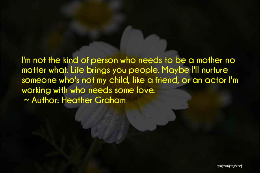Nurture Your Child Quotes By Heather Graham