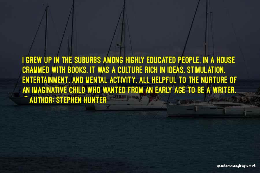 Nurture Your Child Quotes By Stephen Hunter