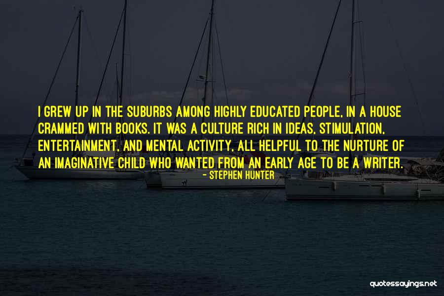 Nurture Your Child Quotes By Stephen Hunter