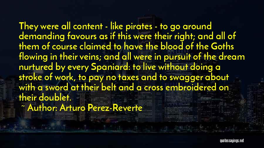 Nurtured Quotes By Arturo Perez-Reverte