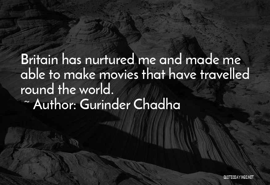 Nurtured Quotes By Gurinder Chadha