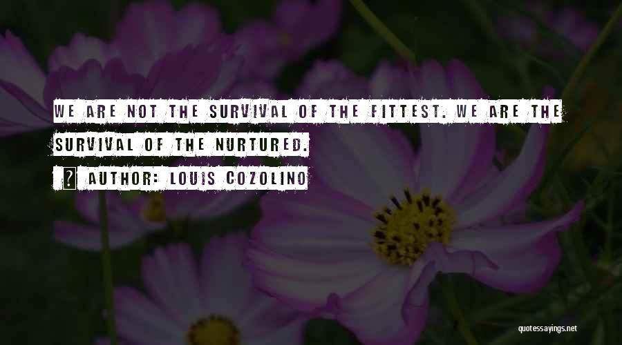 Nurtured Quotes By Louis Cozolino