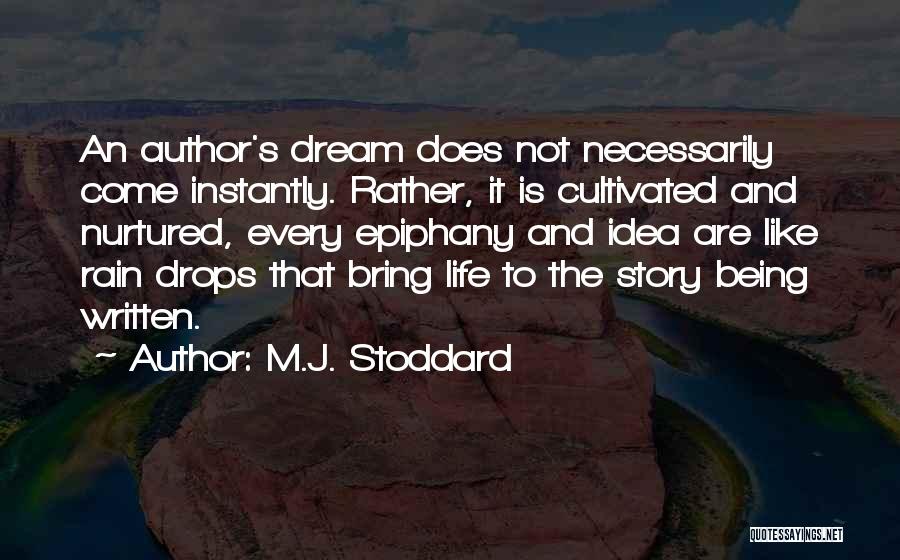 Nurtured Quotes By M.J. Stoddard