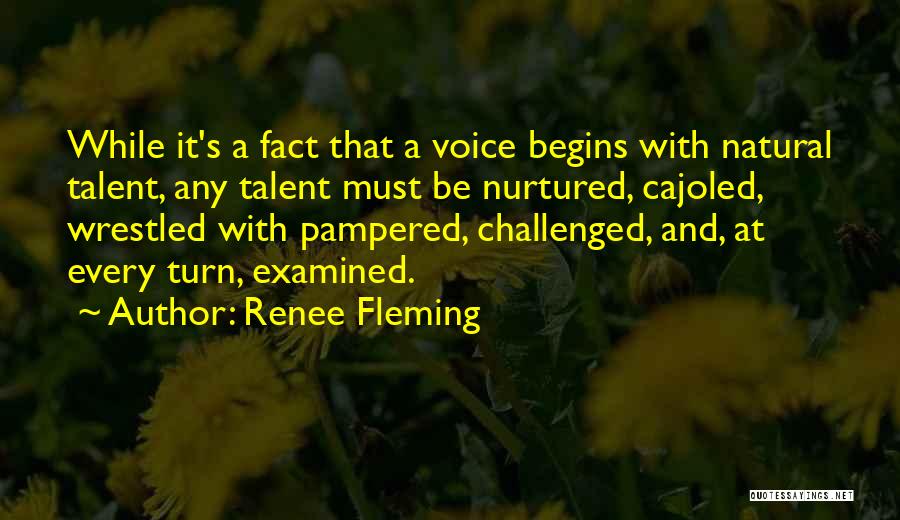 Nurtured Quotes By Renee Fleming