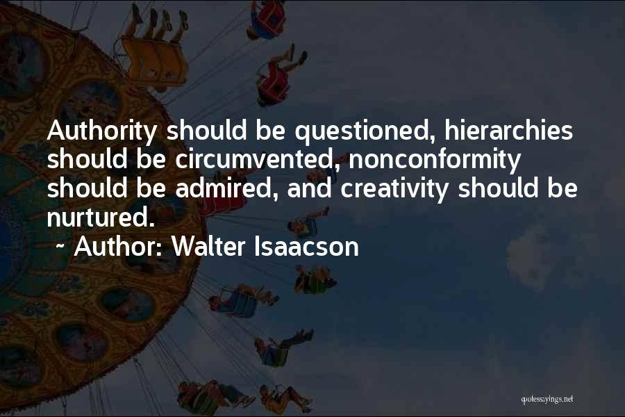 Nurtured Quotes By Walter Isaacson