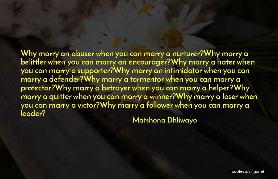 Nurturer Quotes By Matshona Dhliwayo Nurturer Quotes By Matshona Dhliwayo