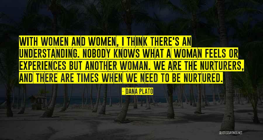 Nurturers Quotes By Dana Plato Nurturers Quotes By Dana Plato
