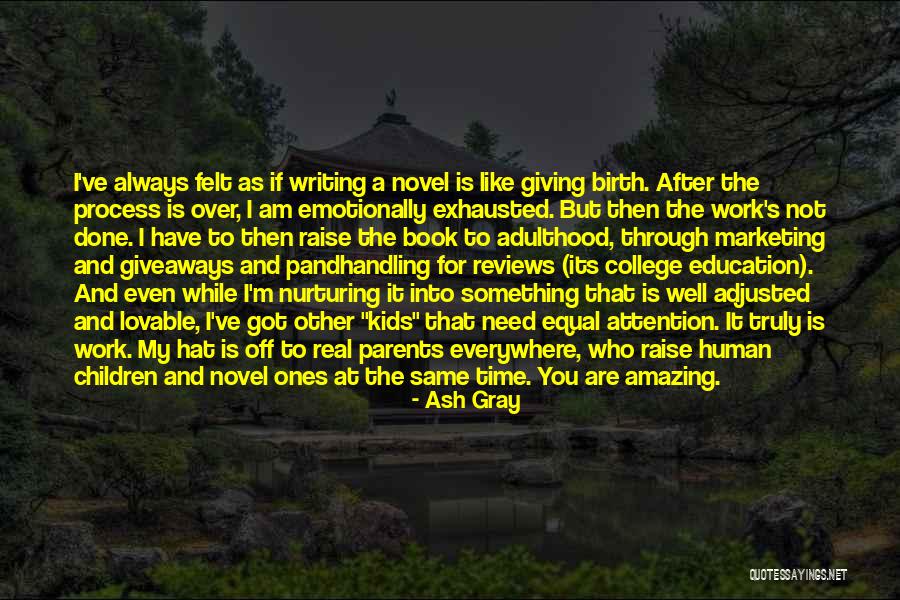 Nurturing Children Quotes By Ash Gray Nurturing Children Quotes By Ash Gray