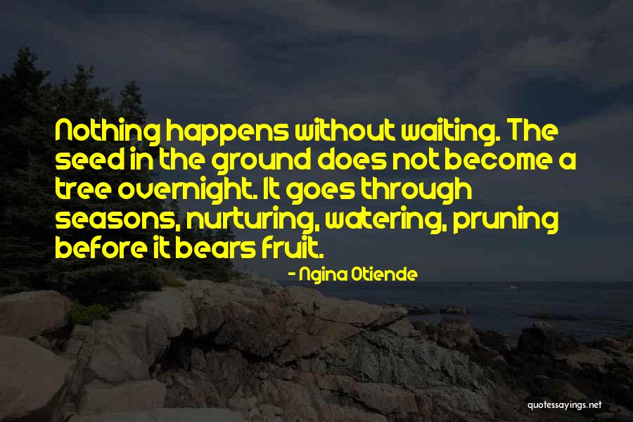 Nurturing Growth Quotes By Ngina Otiende