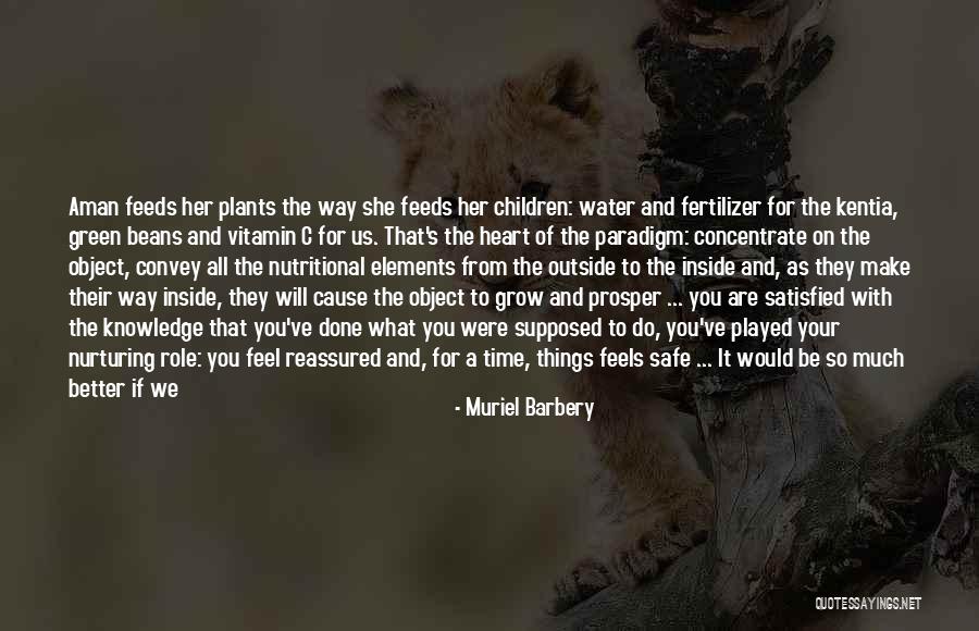 Nurturing Plants Quotes By Muriel Barbery Nurturing Plants Quotes By Muriel Barbery