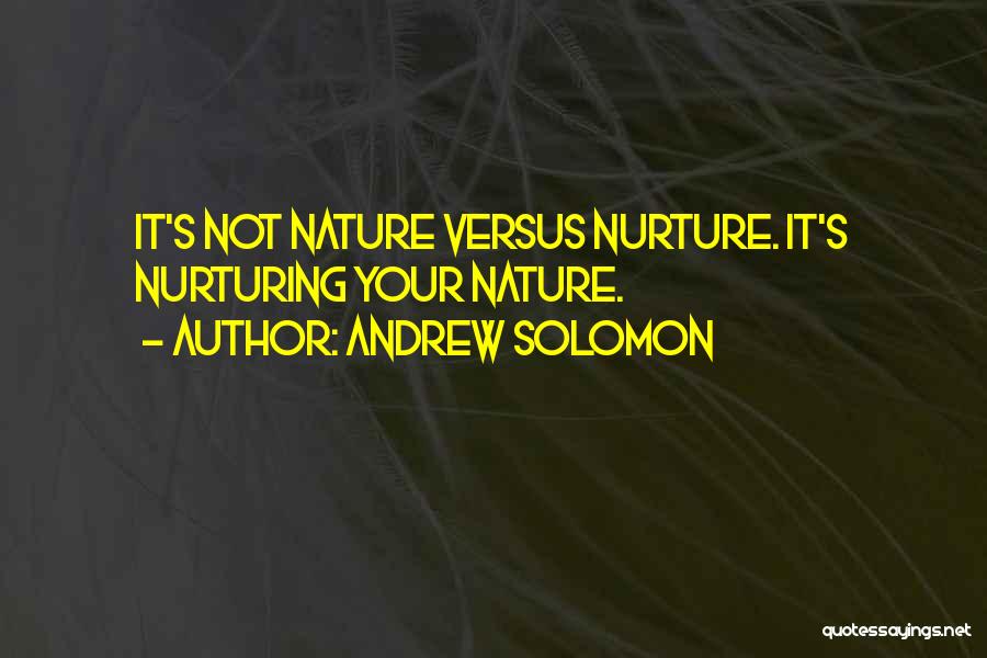 Nurturing Quotes By Andrew Solomon