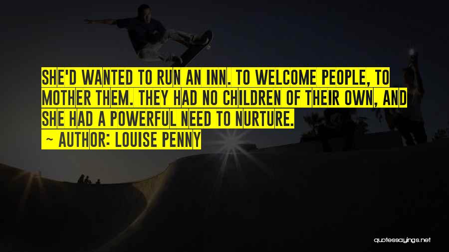 Nurturing Quotes By Louise Penny