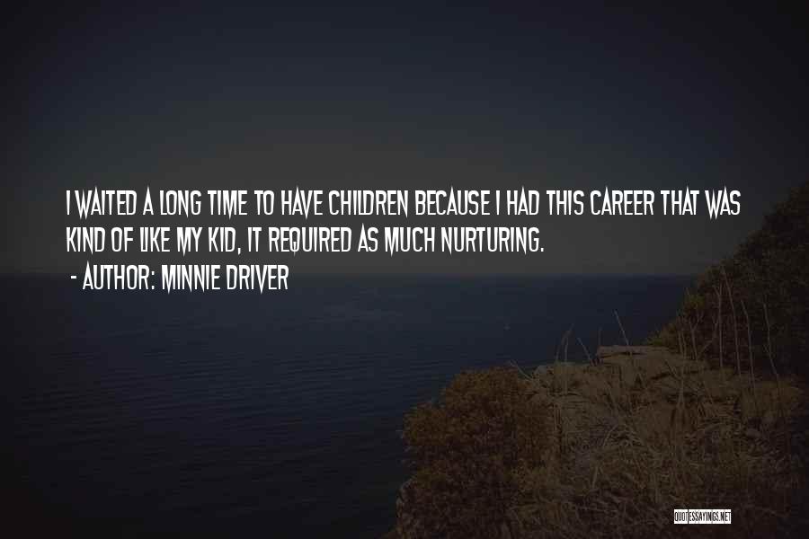Nurturing Quotes By Minnie Driver