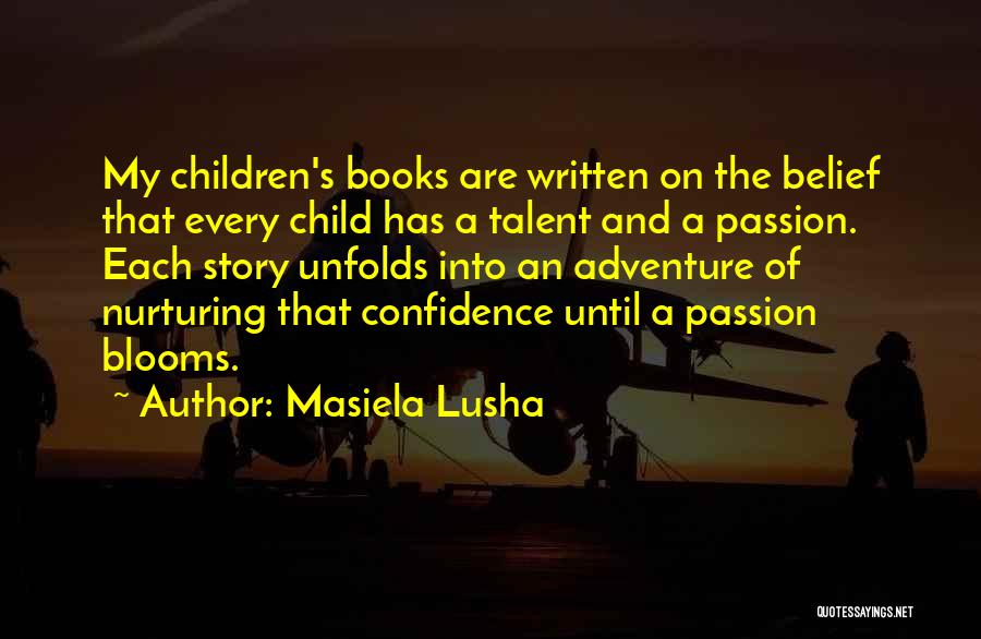 Nurturing Talent Quotes By Masiela Lusha