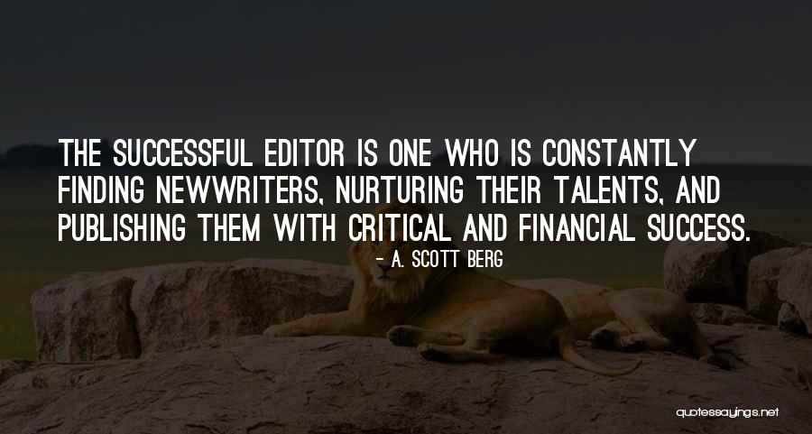 Nurturing Talents Quotes By A. Scott Berg Nurturing Talents Quotes By A. Scott Berg